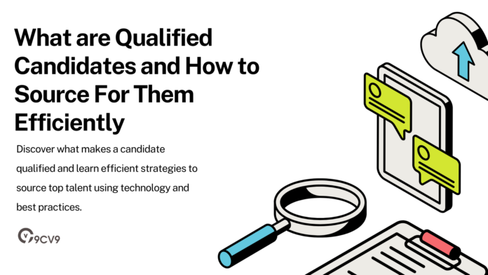 What are Qualified Candidates and How to Source For Them Efficiently