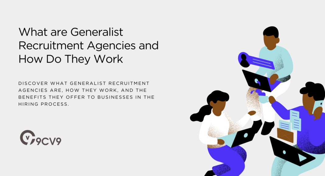 What are Generalist Recruitment Agencies and How Do They Work