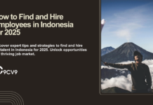 How to Find and Hire Employees in Indonesia for 2025 How to Find and Hire Employees in Indonesia for 2025