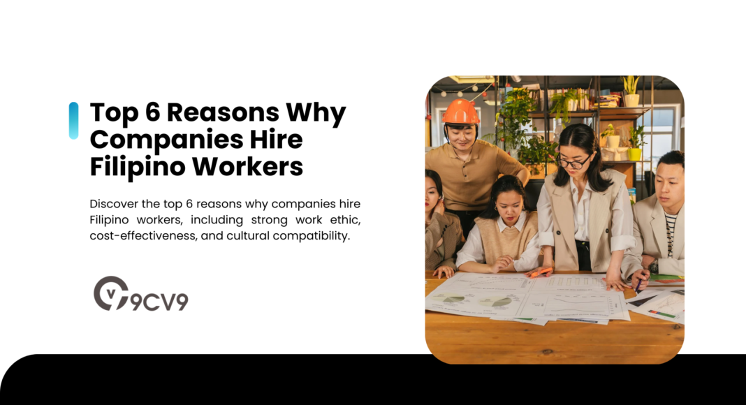 Top 6 Reasons Why Companies Hire Filipino Workers