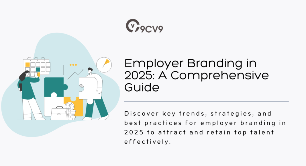 Employer Branding in 2025: A Comprehensive Guide