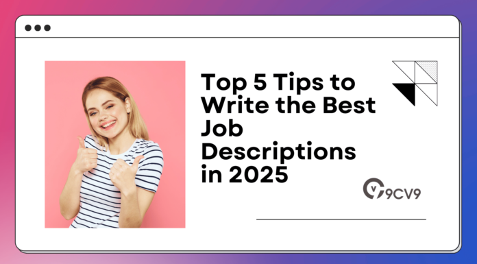 Top 5 Tips to Write the Best Job Descriptions in 2025 Top 5 Tips to Write the Best Job Descriptions in 2025