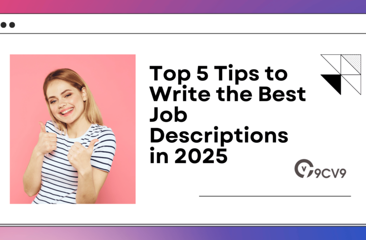 Top 5 Tips to Write the Best Job Descriptions in 2025