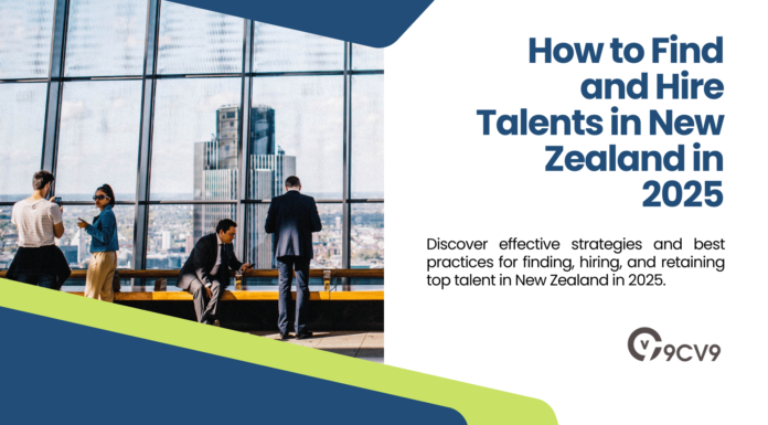 How to Find and Hire Talents in New Zealand in 2025 How to Find and Hire Talents in New Zealand in 2025