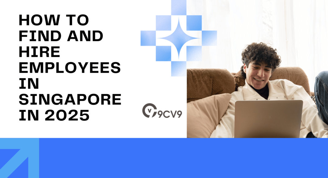 How to Find and Hire Employees in Singapore in 2025