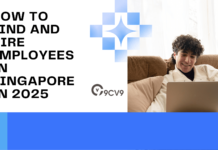 How to Find and Hire Employees in Singapore in 2025 How to Find and Hire Employees in Singapore in 2025
