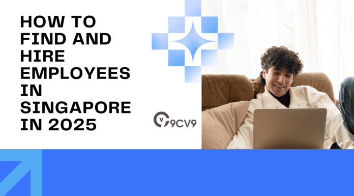 How to Find and Hire Employees in Singapore in 2025 How to Find and Hire Employees in Singapore in 2025