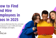 How to Find and Hire Employees in Laos in 2025 How to Find and Hire Employees in Laos in 2025