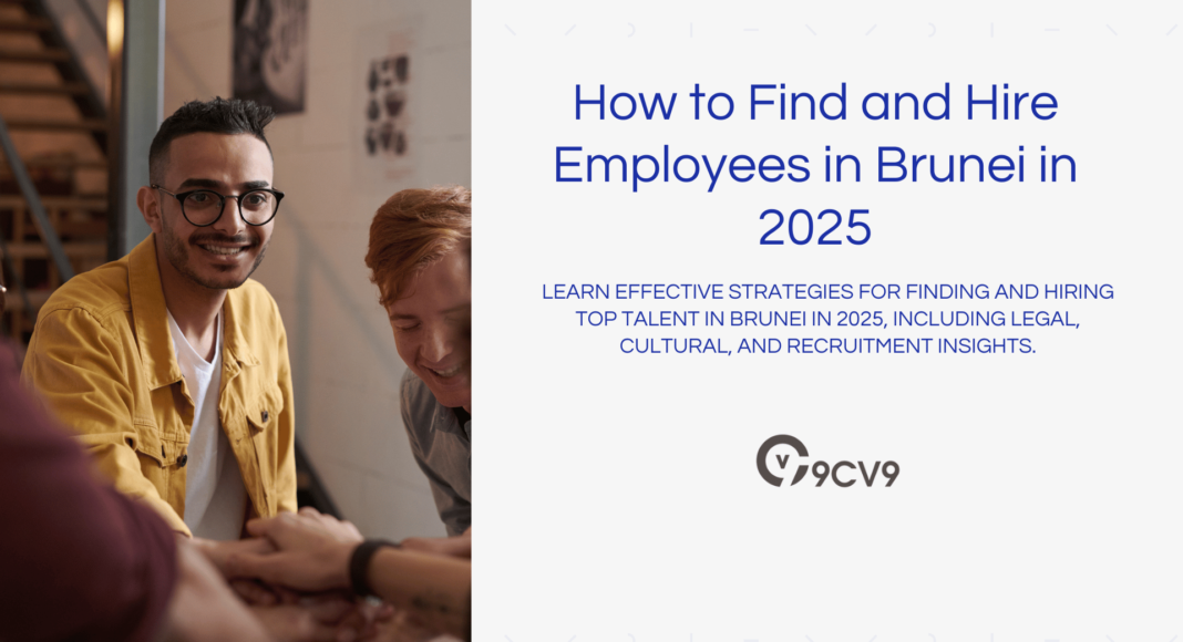 How to Find and Hire Employees in Brunei in 2025