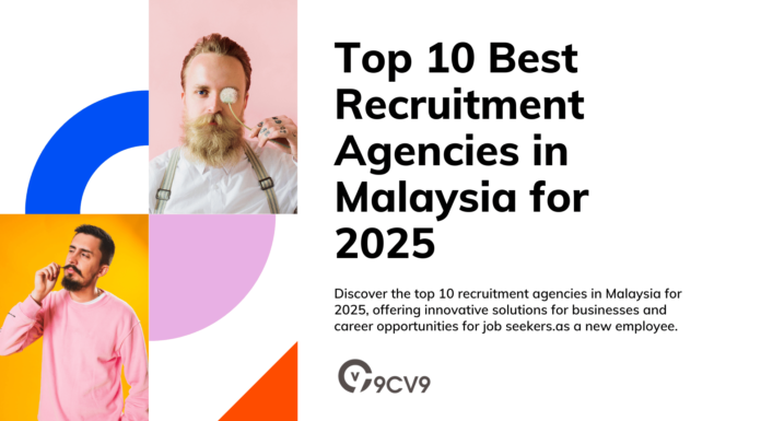 Top 10 Best Recruitment Agencies in Malaysia for 2025 Top 10 Best Recruitment Agencies in Malaysia for 2025