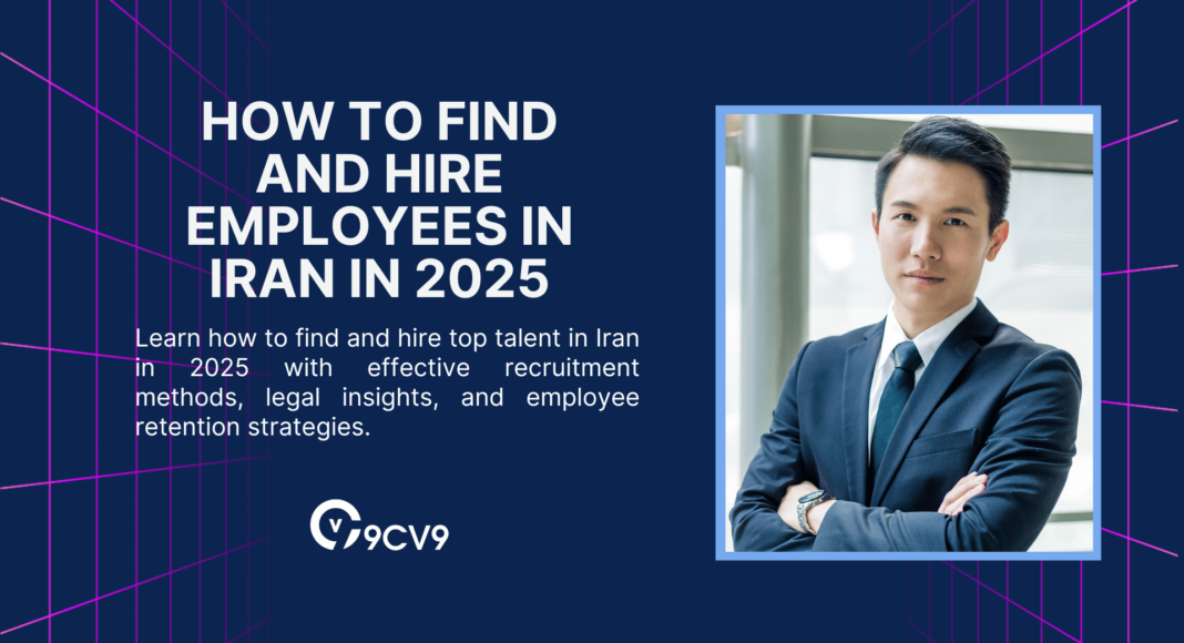 How to Find and Hire Employees in Iran in 2025