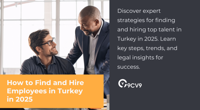 How to Find and Hire Employees in Turkey in 2025 How to Find and Hire Employees in Turkey in 2025