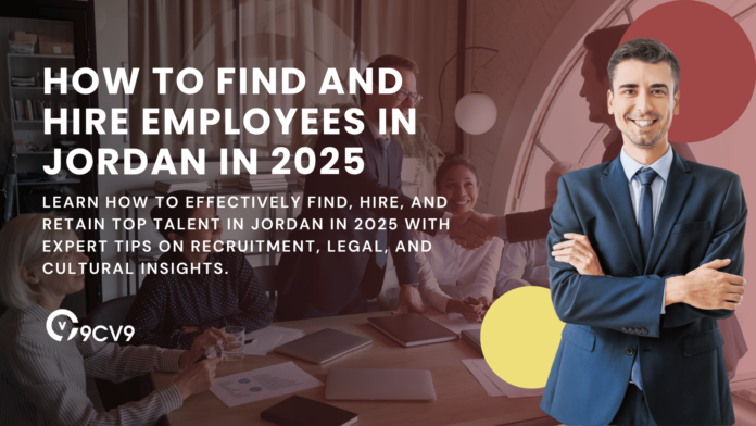 How to Find and Hire Employees in Jordan in 2025