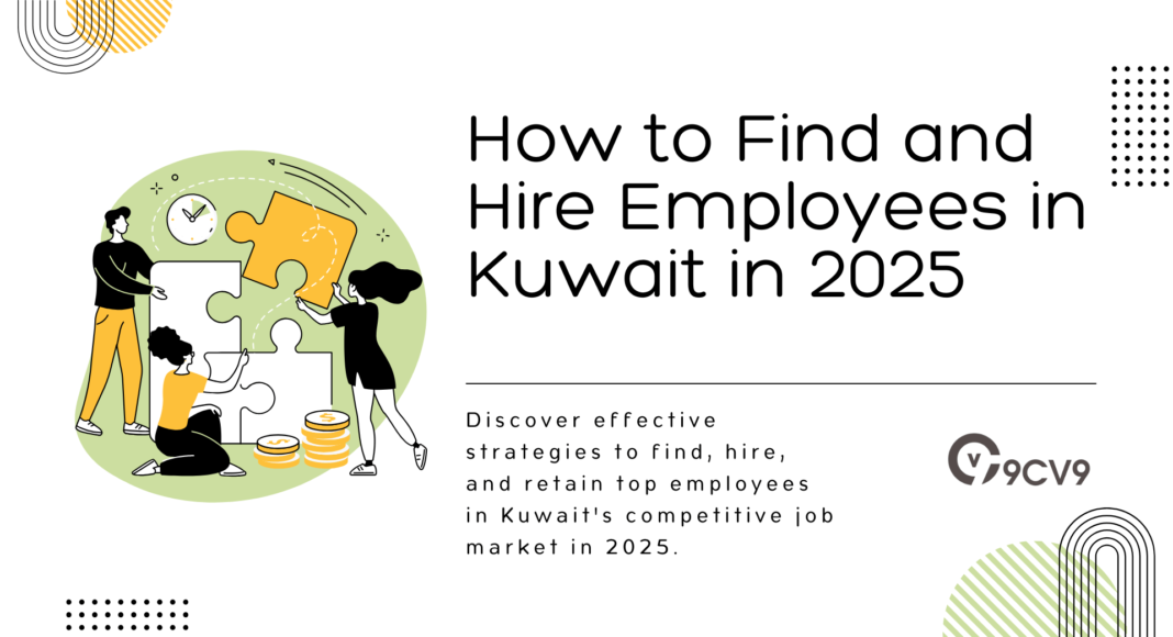 How to Find and Hire Employees in Kuwait in 2025