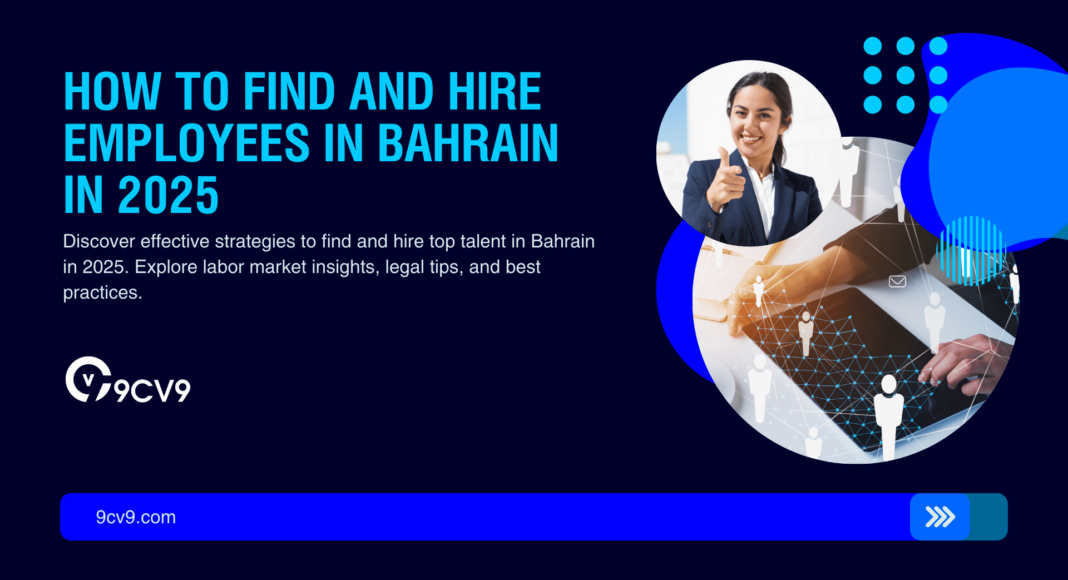 How to Find and Hire Employees in Bahrain in 2025