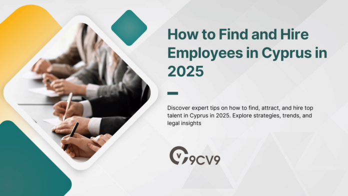 How to Find and Hire Employees in Cyprus in 2025