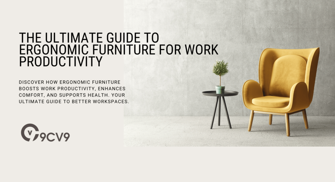 The Ultimate Guide to Ergonomic Furniture for Work Productivity