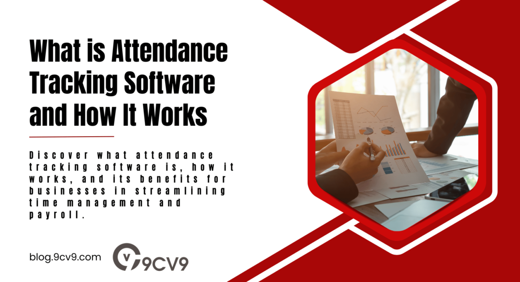 What is Attendance Tracking Software and How It Works