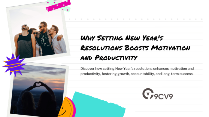 Why Setting New Year's Resolutions Boosts Motivation and Productivity