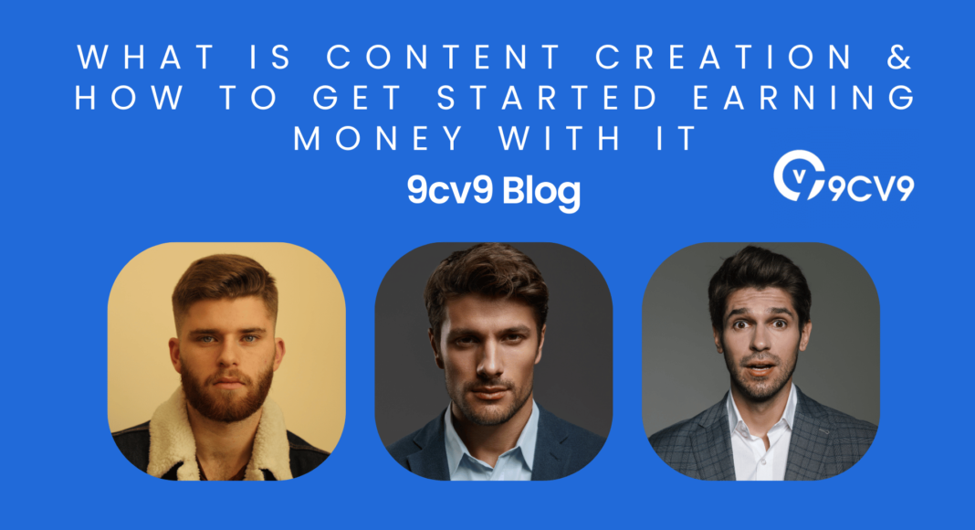 What is Content Creation & How to Get Started Earning Money With It