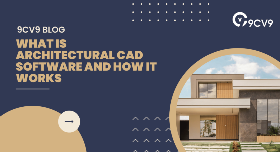 What is Architectural CAD Software and How It Works