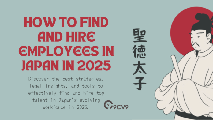 How to Find and Hire Employees in Japan in 2025 How to Find and Hire Employees in Japan in 2025