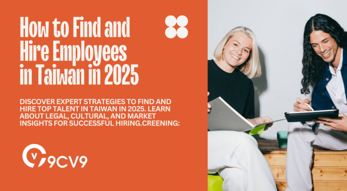 How to Find and Hire Employees in Taiwan in 2025 How to Find and Hire Employees in Taiwan in 2025