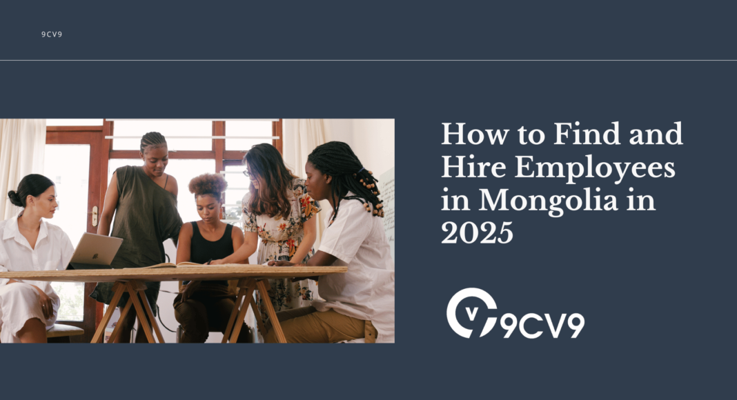 How to Find and Hire Employees in Mongolia in 2025