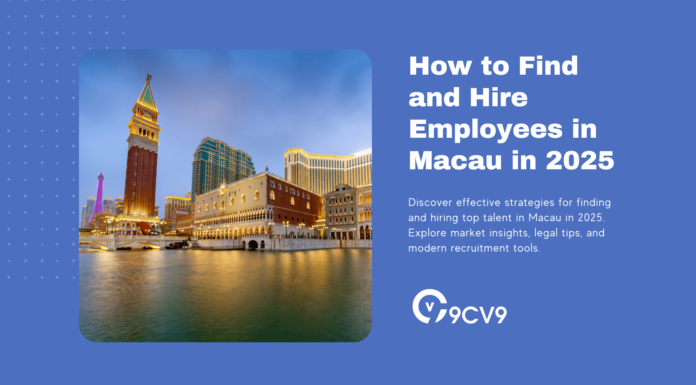 How to Find and Hire Employees in Macau in 2025 How to Find and Hire Employees in Macau in 2025