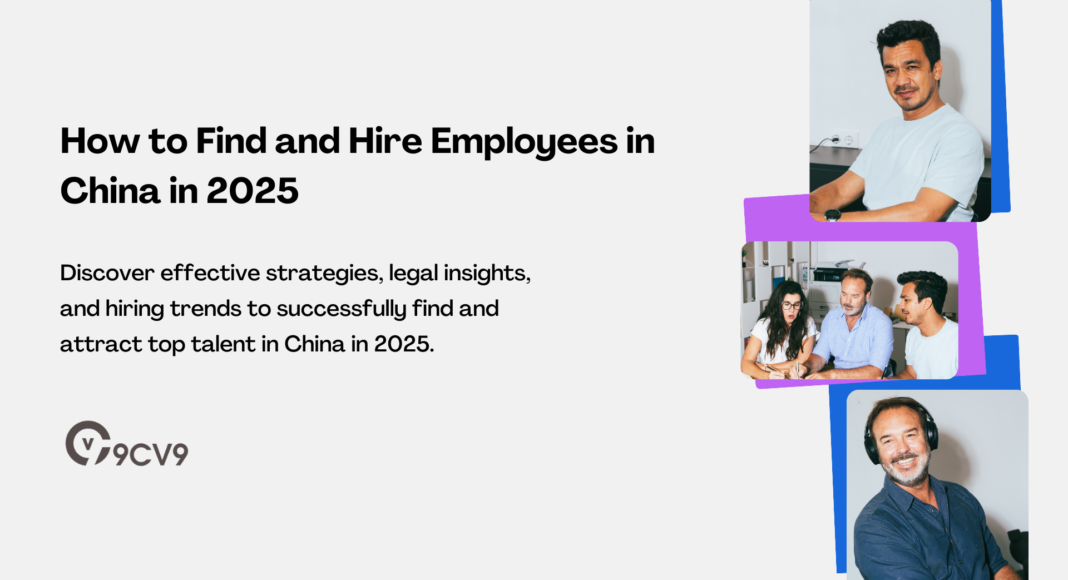 How to Find and Hire Employees in China in 2025