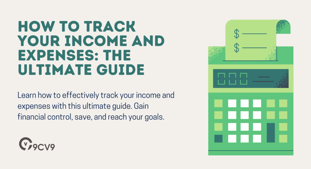 How to Track Your Income and Expenses: The Ultimate Guide