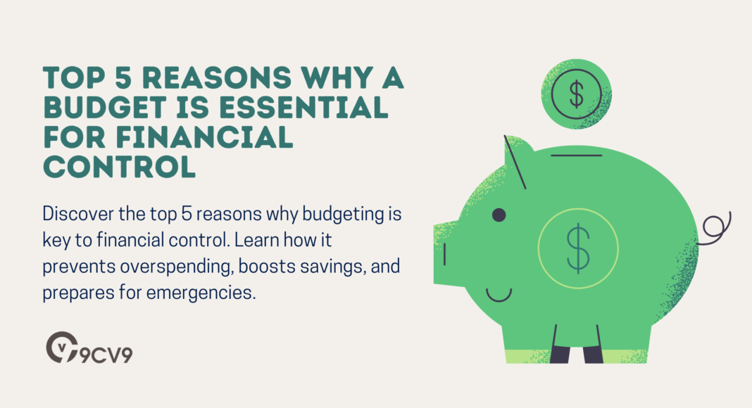 Top 5 Reasons Why a Budget is Essential for Financial Control