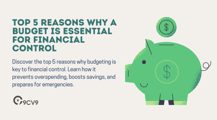 Top 5 Reasons Why a Budget is Essential for Financial Control Top 5 Reasons Why a Budget is Essential for Financial Control
