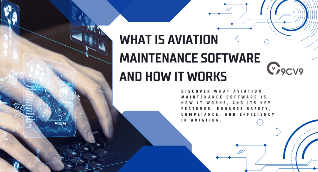 What is Aviation Maintenance Software and How It Works