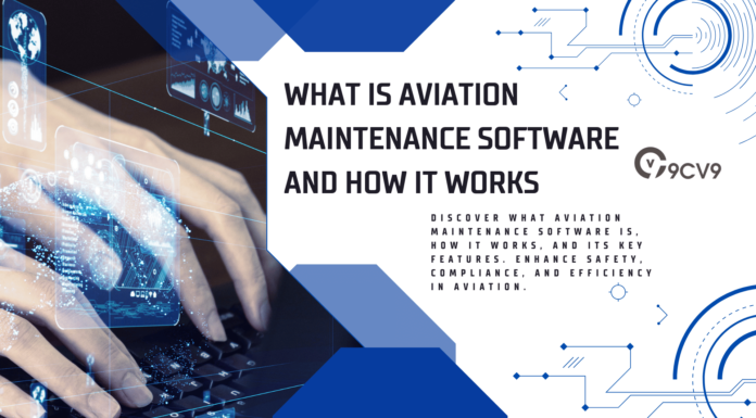 What is Aviation Maintenance Software and How It Works What is Aviation Maintenance Software and How It Works