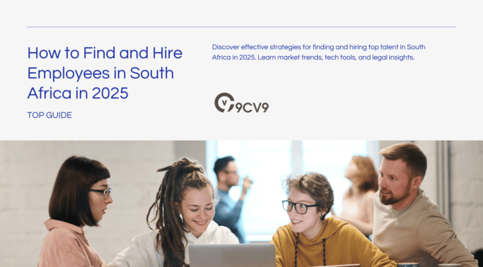 How to Find and Hire Employees in South Africa in 2025 How to Find and Hire Employees in South Africa in 2025