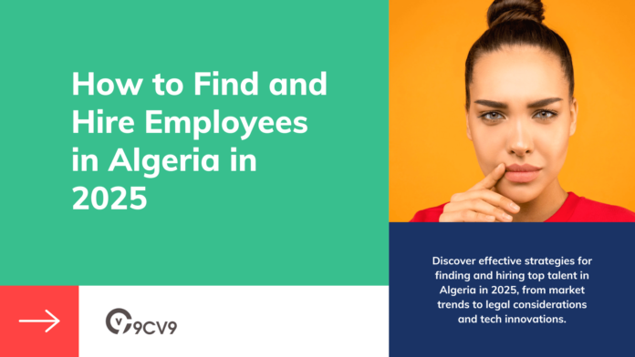 How to Find and Hire Employees in Algeria in 2025