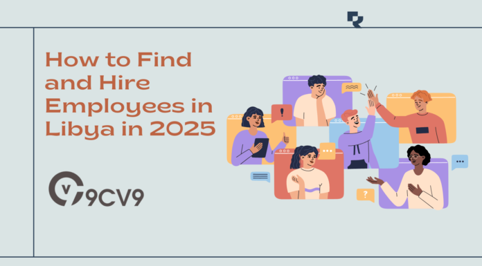 How to Find and Hire Employees in Libya in 2025 How to Find and Hire Employees in Libya in 2025