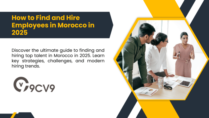 How to Find and Hire Employees in Morocco in 2025