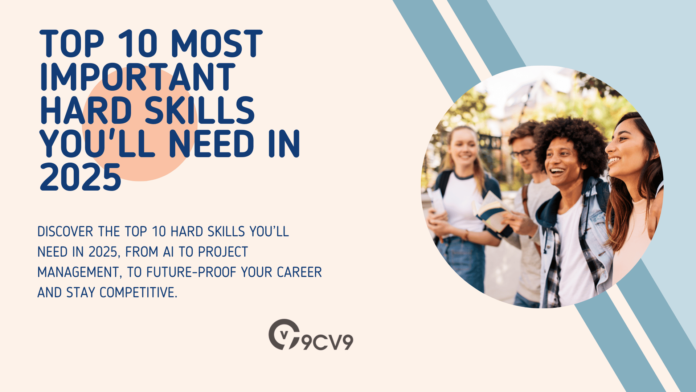 Top 10 Most Important Hard Skills You'll Need in 2025