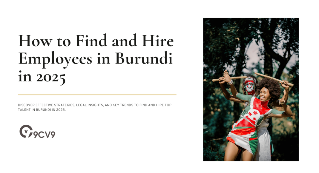 How to Find and Hire Employees in Burundi in 2025