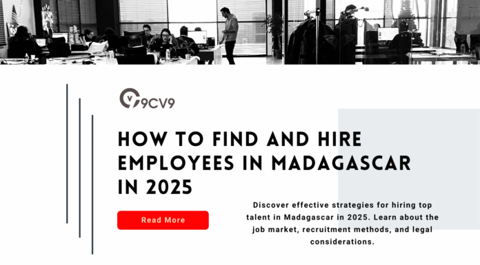How to Find and Hire Employees in Madagascar in 2025 How to Find and Hire Employees in Madagascar in 2025