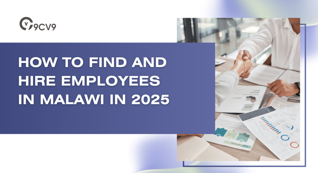 How to Find and Hire Employees in Malawi in 2025