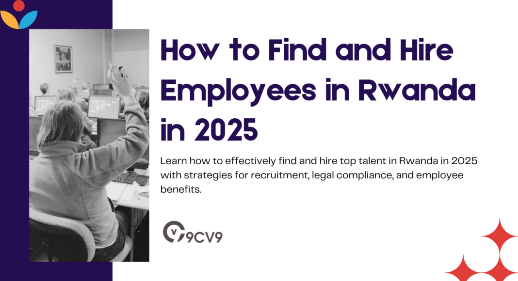 How to Find and Hire Employees in Rwanda in 2025