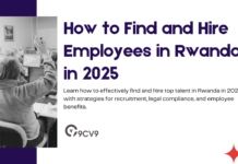 How to Find and Hire Employees in Rwanda in 2025 How to Find and Hire Employees in Rwanda in 2025