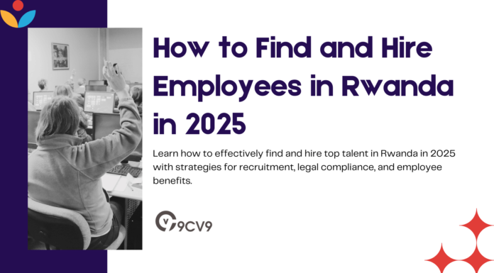 How to Find and Hire Employees in Rwanda in 2025 How to Find and Hire Employees in Rwanda in 2025