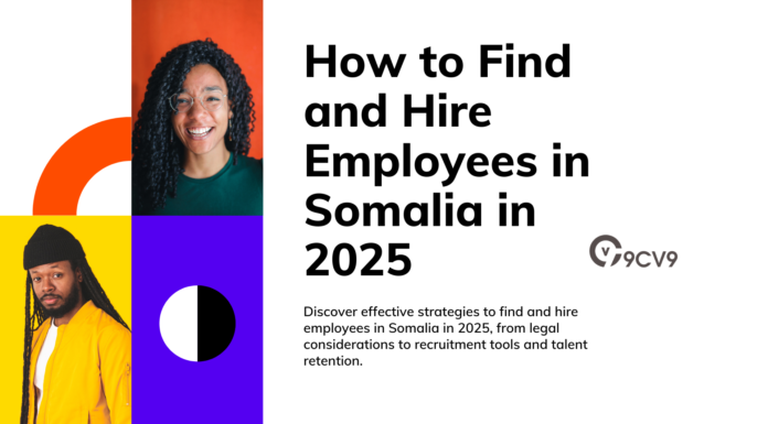 How to Find and Hire Employees in Somalia in 2025 How to Find and Hire Employees in Somalia in 2025