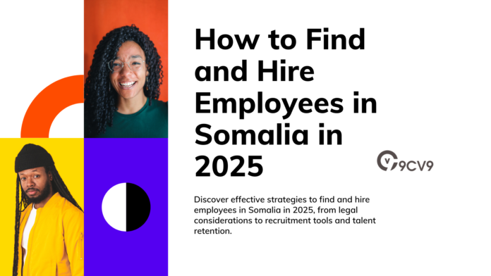 How to Find and Hire Employees in Somalia in 2025