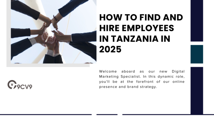 How to Find and Hire Employees in Tanzania in 2025 How to Find and Hire Employees in Tanzania in 2025