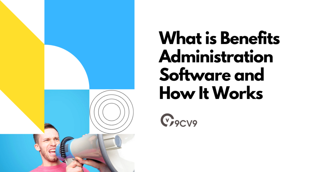 What is Benefits Administration Software and How It Works